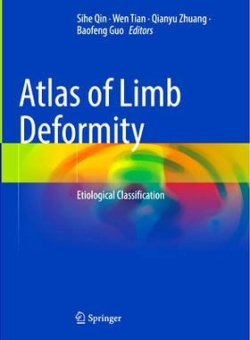 预订 Atlas of Limb Deformity: Etiological Classification 肢体畸形图谱：病因分类: 9789819709984