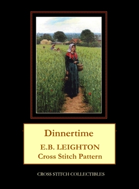 预订 Dinnertime: E.B. Leighton Cross Stitch Pattern: 9798503478297