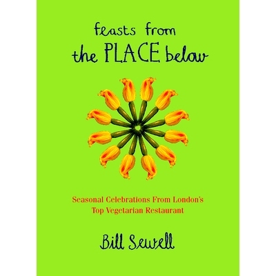 预订 Feasts from the Place Below: Celebration food from London’s * vegetarian restaurant: 9780722537299