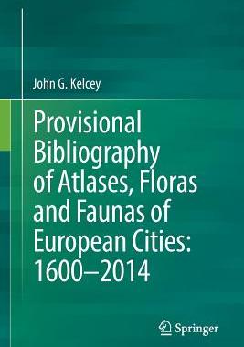 【预订】Provisional Bibliography of Atlases, Floras and Faunas of European Cities: 1600–2014