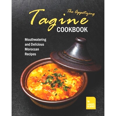 预订 The Appetizing Tagine Cookbook: Mouthwatering and Delicious Moroccan Recipes: 9798493508172