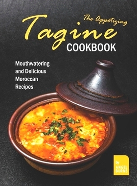 预订 The Appetizing Tagine Cookbook: Mouthwatering and Delicious Moroccan Recipes: 9798493508172
