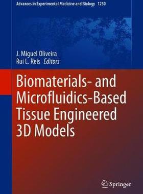 【预订】Biomaterials- and Microfluidics-Based Tissue Engineered 3D Models