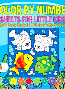 预订 Color by Number Sheets for Little Kids - Math Book Grade 1 - Children’s Math Books: 9781541929227