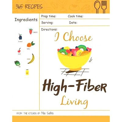预订 I Choose High-Fiber Living: Reach 365 Happy and Healthy Days! [high Fiber Recipes, High Fiber Recipe Book, High Fib