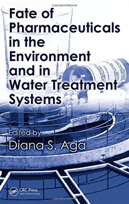 【预订】Fate of Pharmaceuticals in the Environment and in Water Treatment Systems