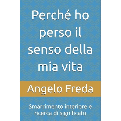 预订 Perché ho perso il senso della mia vita: Smarrimento interiore e ricerca di significato 9798245255286