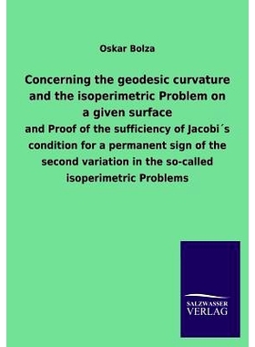 预订 Concerning the Geodesic Curvature and the Isoperimetric Problem on a Given Surface: 9783846031261