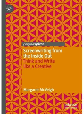 预订 Screenwriting from the Inside Out: Think and Write like a Creative 从内到外的编剧：像有创造力的人一样思考与写作: 97