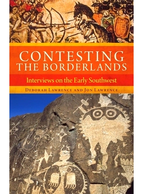 预订 Contesting the Borderlands: Interviews on the Early Southwest 争夺边境：关于早期西南地区的采访: 9780806151946