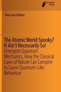 【预订】The Atomic World Spooky? It Ain’t Necessarily So!