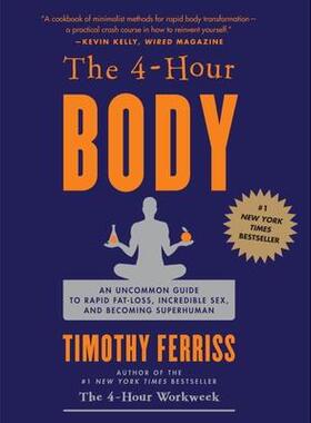 现货 The 4-Hour Body: An Uncommon Guide to Rapid Fat-Loss, Incredible Sex, and Becoming Superhuman: An Uncommon Guide to