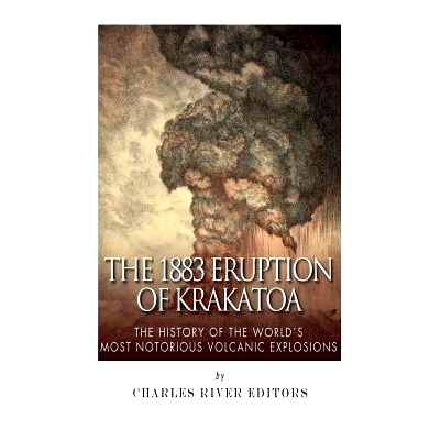 预订 The 1883 Eruption of Krakatoa: The History of the World’s Most Notorious Volcanic Explosions: 9781501032370