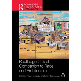预订 Routledge Critical Companion to Race and Architecture Routledge 种族与建筑重要指南: 9781032209425