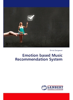 预订 Emotion based Music Recommendation System 基于情感的音乐推荐系统: 9786207483914