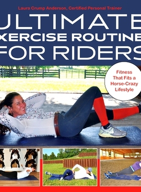预订 Ultimate Exercise Routines for Riders: Fitness That Fits a Horse-Crazy Lifestyle: 9781646010769