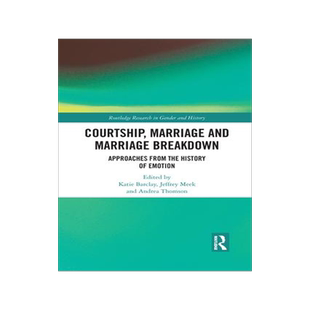 [预订]Courtship, Marriage and Marriage Breakdown: Approaches from the History of Emotion 9781032086897