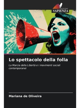 预订 Lo spettacolo della folla: La Marcia della Libertà e i movimenti sociali contemporanei. DE: 9786209157813