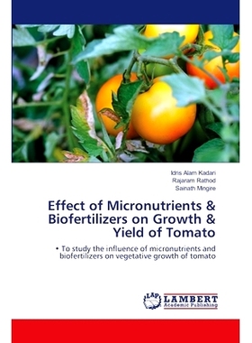 预订 Effect of Micronutrients & Biofertilizers on Growth & Yield of Tomato 微量元素和生物肥料对番茄生长和产量的影响: 978