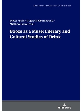 预订 Booze as a Muse: Literary and Cultural Studies of Drink 作为缪斯的酒：酒的文学和文化研究: 9783631829547