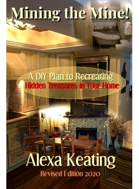 预订 Mining the Mine!: A DIY Plan to Recreating Hidden Treasures in Your Home: 9781481824989
