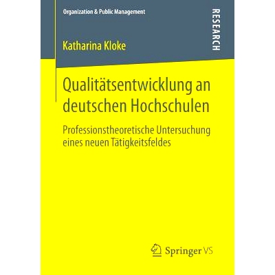 预订 Qualitätsentwicklung an deutschen Hochschulen: Professionstheoretische Untersuchung eines neuen Tätigkeitsfeldes