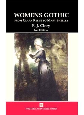预订 Women’s Gothic: From Clara Reeve to Mary Shelley: 9780746311448