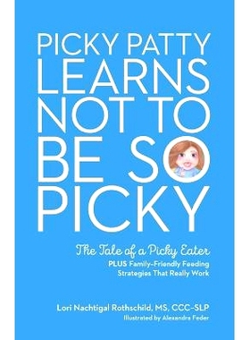 预订 Picky Patty Learns Not to Be So Picky: The Tale of a Picky Eater: 9780692998458