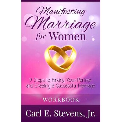 预订 Manifesting Marriage for Women: 9 Steps to Finding Your Partner and Creating a Successful Marriage: 9781500460389