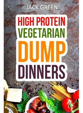预订 Vegetarian: High Protein Dump Dinners-Whole Food Recipes On A Budget(Crockpot, Slowcooker, Cast Iron): 978153080839