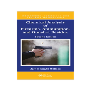 预订 Chemical Analysis of Firearms, Ammunition, and Gunshot Residue, Second Edition
