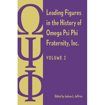 预订 Leading Figures in the History of Omega Psi Phi Fraternity, Inc.: Volume 2 Omega Psi Phi Fraternity, Inc. 历史上的