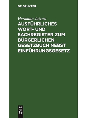 预订 Ausführliches Wort- und Sachregister zum Bürgerlichen Gesetzbuch nebst Einführungsgesetz: 9783111165639