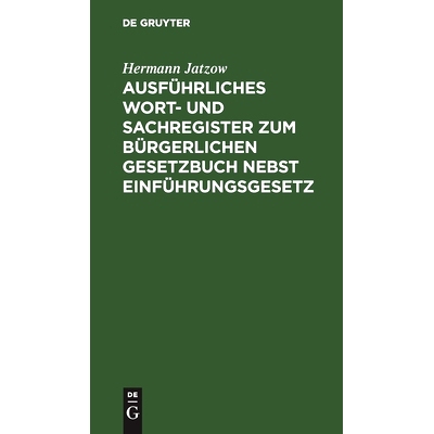 预订 Ausführliches Wort- und Sachregister zum Bürgerlichen Gesetzbuch nebst Einführungsgesetz: 9783111165639