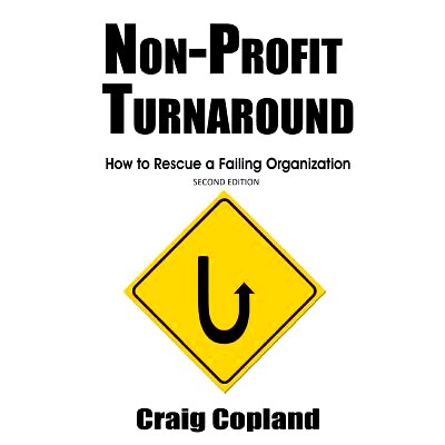 预订 Non-Profit Turnaround: How to Rescue a Failing Organization: 9781481069434