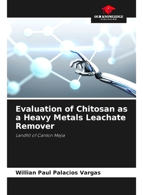 预订 Evaluation of Chitosan as a Heavy Metals Leachate Remover: 9786206341161
