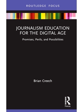预订 Journalism Education for the Digital Age: Promises, Perils, and Possibilities 数字时代的新闻学教育：承诺，风险和可