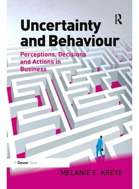 预订 Uncertainty and Behaviour: Perceptions, Decisions and Actions in Business 不确定性与行为：商业中的感知、决策与行为: