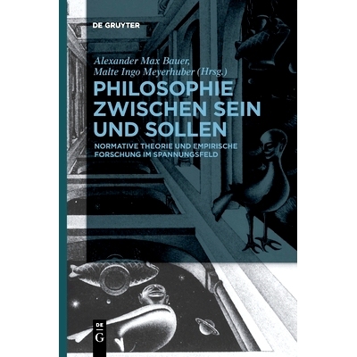 预订 Philosophie zwischen Sein und Sollen: Normative Theorie und empirische Forschung im Spannungsfeld 哲学，还是真实的: