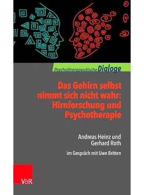 预订 Das Gehirn selbst nimmt sich nicht wahr: Hirnforschung und Psychotherapie: Andreas Heinz und Gerhard Roth im Gespr