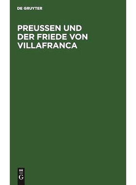 预订 Preussen und der Friede von Villafranca: Ein Beitrag zur neuesten deutschen Geschichte: 9783111109961