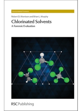 预订 Chlorinated Solvents: A Forensic Evaluation 氯化溶剂：法医鉴定: 9781849731966