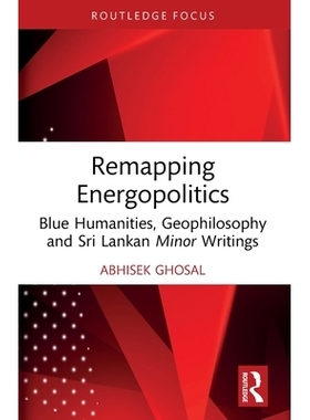 预订 Remapping Energopolitics: Blue Humanities, Geophilosophy and Sri Lankan Minor Writings 重新映射能量政治：蓝色人文、