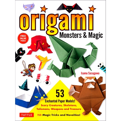 预订 Origami Monsters & Magic: Scary Creatures, Skeletons, Talismans, Weapons and Treasure - Plus Magic Tricks and Novel
