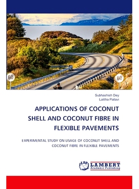 预订 Applications of Coconut Shell and Coconut Fibre in Flexible Pavements: 9786207995240