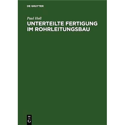 预订 Unterteilte Fertigung im Rohrleitungsbau: Hinweise und Hilfsmittel zur Leistungsteigerung: 9783486774184