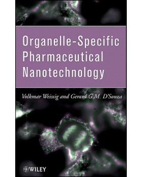 【预订】Organelle-Specific Pharmaceutical Nanotechnology