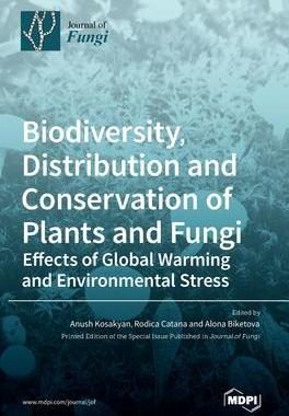 [预订]Biodiversity, Distribution and Conservation of Plants and Fungi: Effects of Global Warming and Envir 9783036544069
