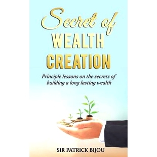预订 Secret of Wealth Creation: Principle lessons on the secrets of building a long lasting wealth: 9781724205131