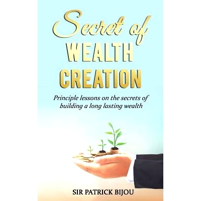 预订 Secret of Wealth Creation: Principle lessons on the secrets of building a long lasting wealth: 9781724205131